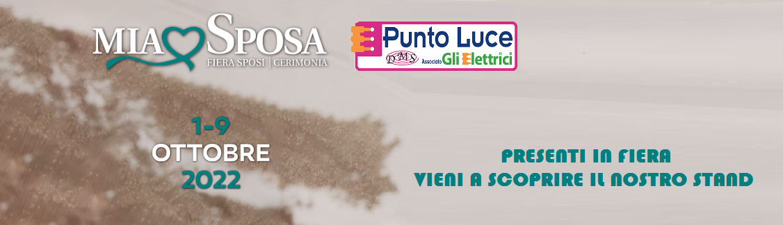 Punto Luce è presente alla fiera Mia Sposa 2022